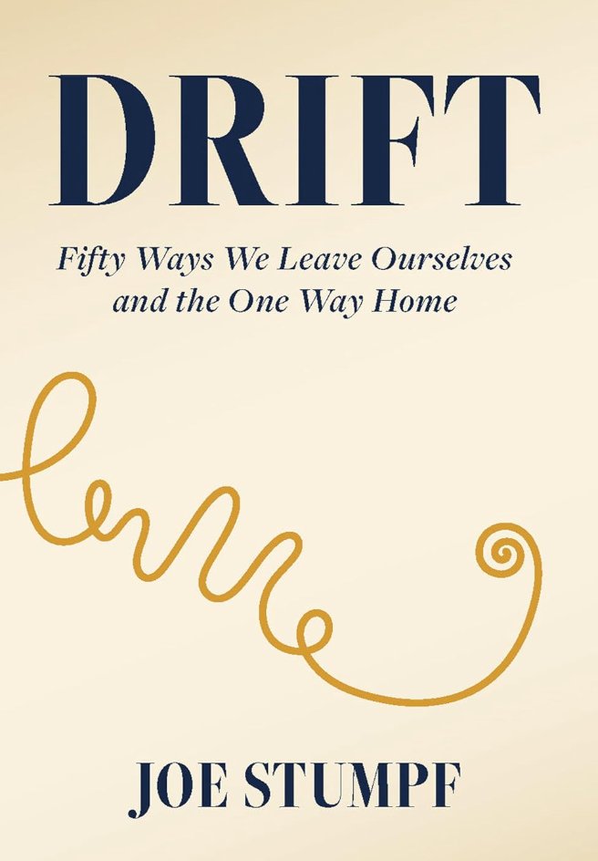 DRIFT: Fifty Ways We Leave Ourselves and the One Way Home — Book Cover by Joe Stumpf